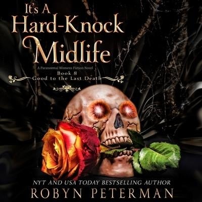 It's a Hard-Knock Midlife - Robyn Peterman