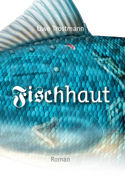 Fischhaut - Uwe Trostmann