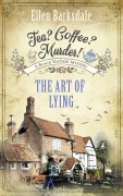 Cover-Bild zum Titel 'Tea? Coffee? Murder! - The Art of Lying' von 'Ellen Barksdale'