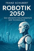 Cover-Bild zum Titel 'Robotik 2050' von 'Franz Schubert'