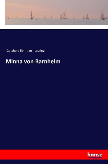 Minna von Barnhelm - Gotthold Ephraim Lessing