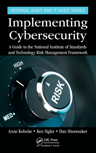 Implementing Cybersecurity - Anne Kohnke, Ken Sigler, Dan Shoemaker