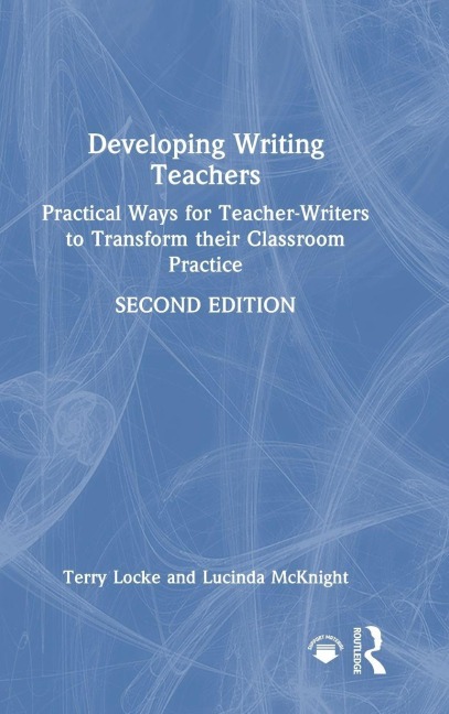Developing Writing Teachers - Terry Locke, Lucinda McKnight