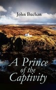 A Prince of the Captivity - John Buchan