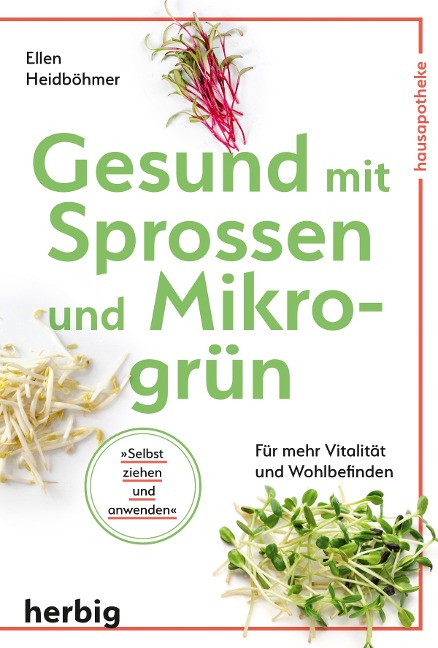 Gesund mit Sprossen und Mikrogrün - Ellen Heidböhmer