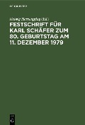 Festschrift für Karl Schäfer zum 80. Geburtstag am 11. Dezember 1979 - 