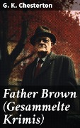 Father Brown (Gesammelte Krimis) - G. K. Chesterton