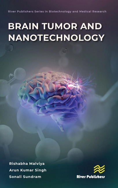 Brain Tumor and Nanotechnology - Rishabha Malviya, Arun Kumar Singh, Sonali Sundram