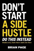 Cover-Bild zum Titel 'Don't Start a Side Hustle!' von 'Brian Page'
