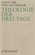 Cover-Bild zum Titel 'Theologie der drei Tage' von 'Hans U von Balthasar'