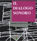 Il dialogo sonoro - Mauro Scardovelli