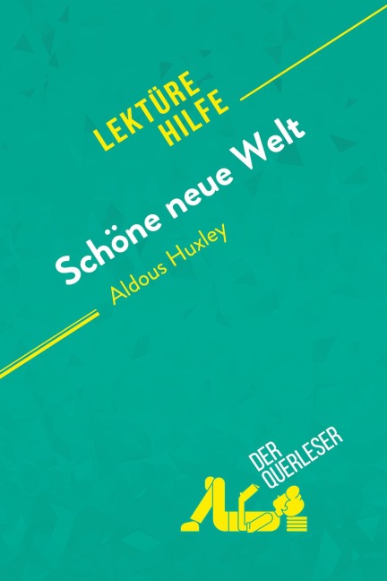 Schöne neue Welt von Aldous Huxley (Lektürehilfe) - Delphine Leloup, Lucile Lhoste