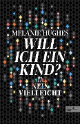 Cover-Bild zum Titel 'Will ich ein Kind?' von 'Melanie Hughes'