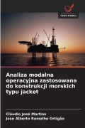 Cover-Bild zum Titel 'Analiza modalna operacyjna zastosowana do konstrukcji morskich typu jacket' von 'Cláudio José Martins, Jose Alberto Ramalho Ortigão'