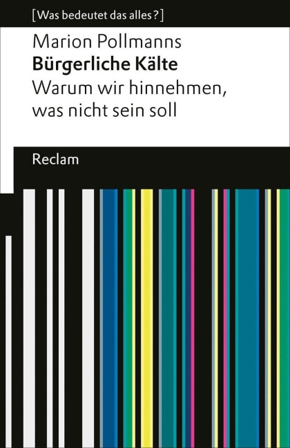 Bürgerliche Kälte. Warum wir hinnehmen, was nicht sein soll - Marion Pollmanns