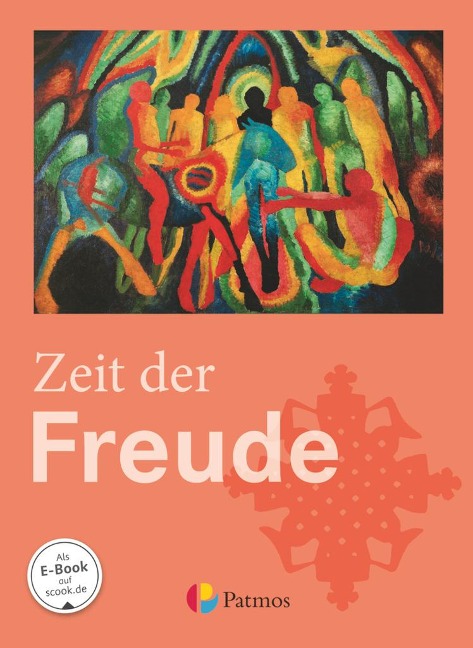 Religion Sekundarstufe I Zeit der Freude. Schülerbuch 5./6. Schuljahr - 