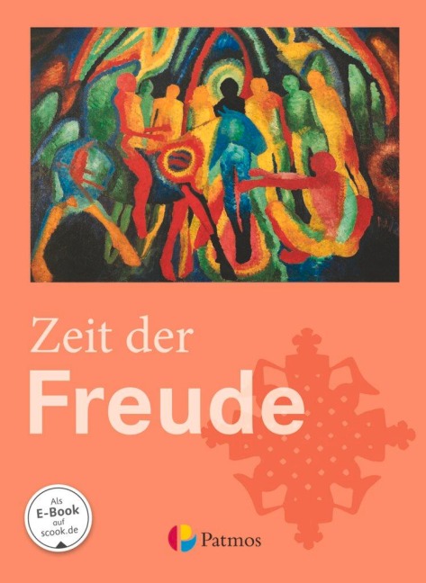 Religion Sekundarstufe I Zeit der Freude. Schülerbuch 5./6. Schuljahr - 