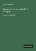 Cover-Bild zum Titel 'Sappho; Ein Trauerspiel in fünf Aufzügen' von 'Franz Grillparzer'