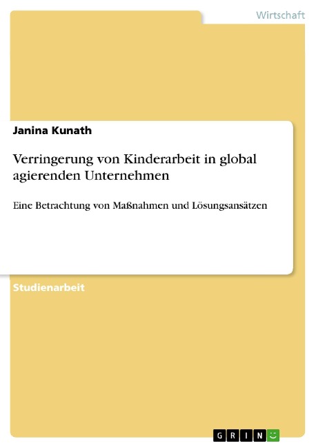 Verringerung von Kinderarbeit in global agierenden Unternehmen - Janina Kunath