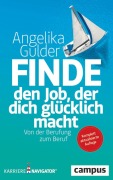 Cover-Bild zum Titel 'Finde den Job, der dich glücklich macht' von 'Angelika Gulder'