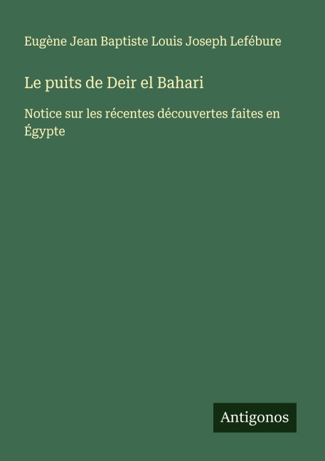 Le puits de Deir el Bahari - Eugène Jean Baptiste Louis Joseph Lefébure