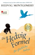 Cover-Bild zum Titel 'Die Hedvig-Formel für glückliche Babys' von 'Hedvig Montgomery'