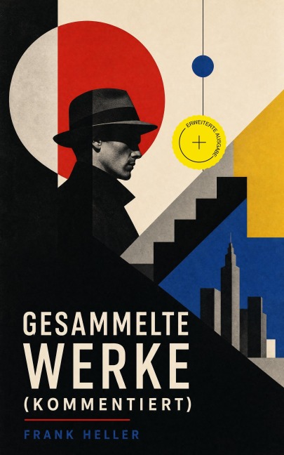 Gesammelte Werke (Kommentiert) - Frank Heller