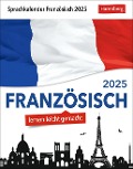 Französisch Sprachkalender 2025 - Französisch lernen leicht gemacht - Tagesabreißkalender - Olivia Tournadre
