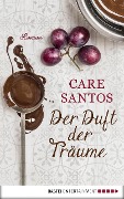 Der Duft der Träume - Care Santos