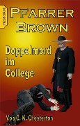 Cover-Bild zum Titel 'Pfarrer Brown - Doppelmord im College' von 'G. K. Chesterton'