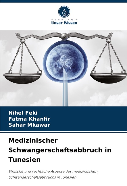 Medizinischer Schwangerschaftsabbruch in Tunesien - Nihel Feki, Sahar Mkawar, Fatma Khanfir