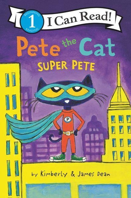 Pete the Cat: Super Pete - James Dean, Kimberly Dean