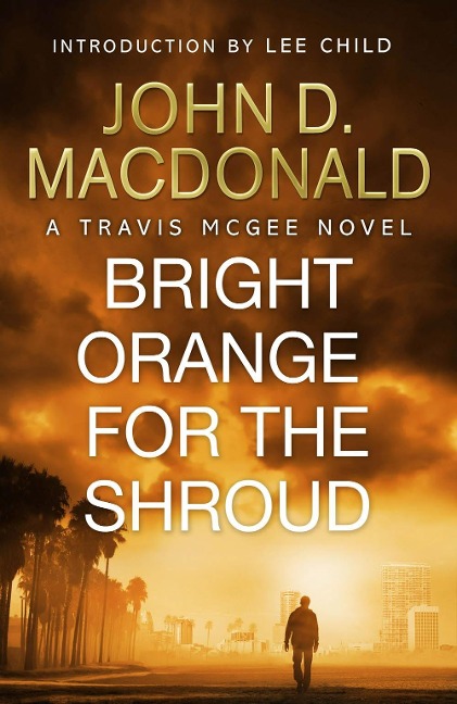 Bright Orange for the Shroud: Introduction by Lee Child - John D Macdonald
