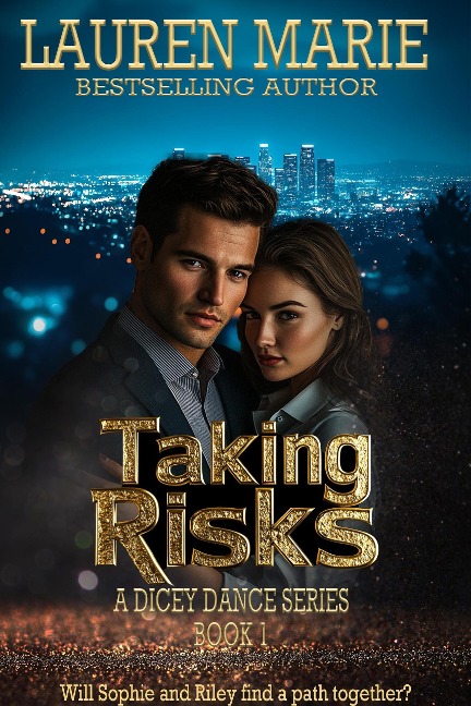 Taking Risks (A Dicey Dance series) - Lauren Marie