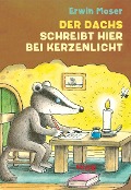 Cover-Bild zum Titel 'Der Dachs schreibt hier bei Kerzenlicht' von 'Erwin Moser'