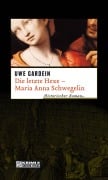 Cover-Bild zum Titel 'Die letzte Hexe - Maria Anna Schwegelin' von 'Uwe Gardein'