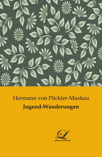 Jugend-Wanderungen - Hermann von Pückler-Muskau