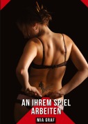 Cover-Bild zum Titel 'An ihrem Spiel arbeiten' von 'Mia Graf'