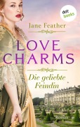 Cover-Bild zum Titel 'Love Charms - Die geliebte Feindin' von 'Jane Feather'