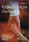 Radikal ehrliche Elternschaft - Brad Blanton