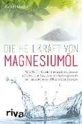 Die Heilkraft von Magnesiumöl - Kerstin Menzel