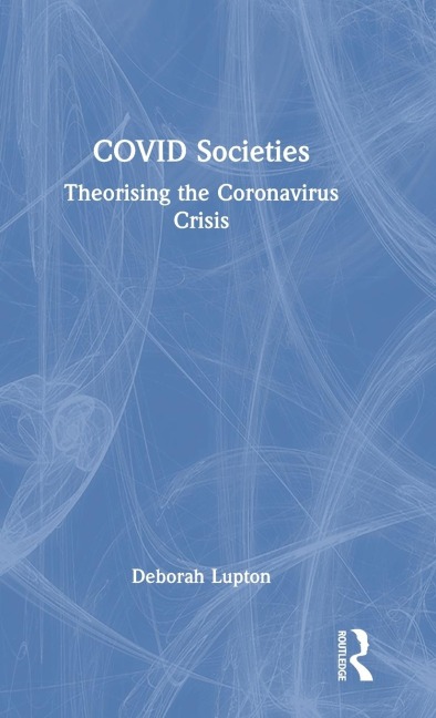 COVID Societies - Deborah Lupton