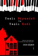 Cover-Bild zum Titel 'Yasli Piyanist ve Yasli Kedi' von 'Eren Göcmen'