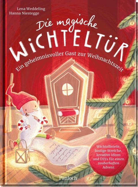 Die magische Wichteltür. Ein geheimnisvoller Gast zur Weihnachtszeit - Lena Weddeling