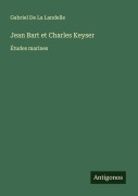 Cover-Bild zum Titel 'Jean Bart et Charles Keyser' von 'Gabriel De La Landelle'