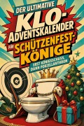 Cover-Bild zum Titel 'Der ultimative Klo-Adventskalender für Schützenfest-Könige' von 'Laura Huber'
