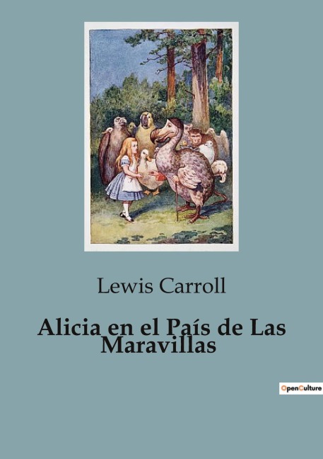 Alicia en el País de Las Maravillas - Lewis Carroll