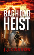 Baghdad Heist (Charlie Glass Thrillers, #1) - Jj Carson