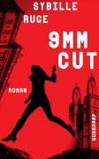 Cover-Bild zum Titel '9mm Cut' von 'Sybille Ruge'