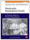 Cover-Bild zum Titel 'Demiryolu Seyahatinin Tarihi' von 'Wolfgang Schivelbusch'
